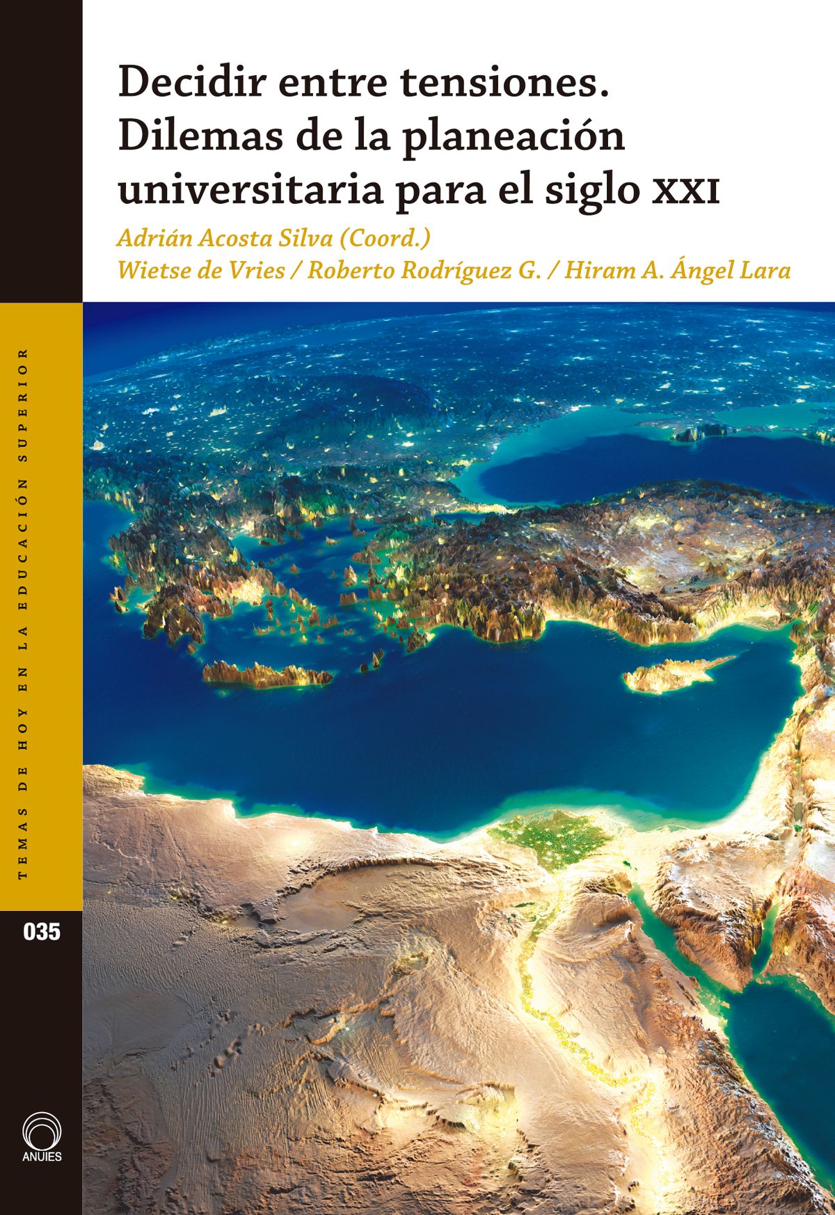 Decidir entre tensiones. Dilemas de la planeación universitaria para el siglo XXI